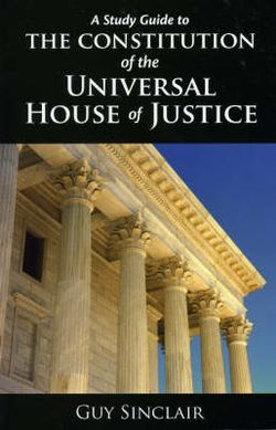 A Study Guide to the Constitution of the Universal House of Justice