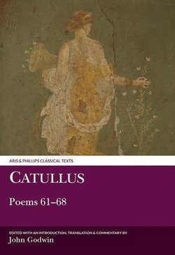 Catullus: Poems 61-68