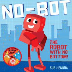 No-Bot, The Robot With No Bottom!