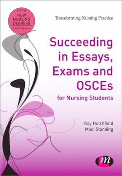 Succeeding in Essays, Exams and OSCEs for Nursing Students