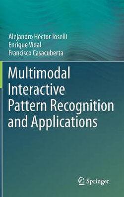 Multimodal Interactive Pattern Recognition and Applications