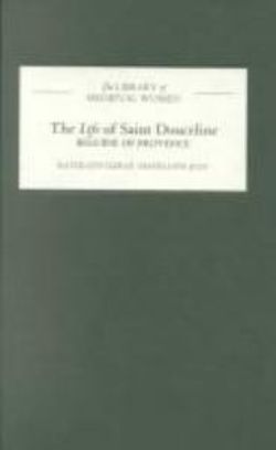 The Life of Saint Douceline, a Beguine of Provence