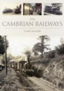 The Cambrian Railways: A New History