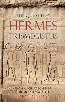 The Quest For Hermes Trismegistus