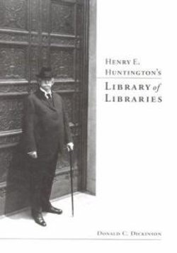 Henry E. Huntington's Library of Libraries