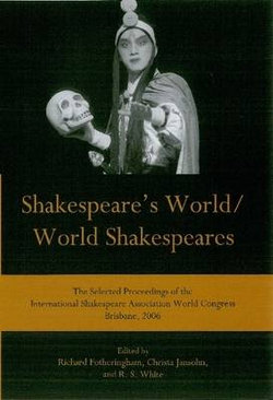 Shakespeare's World/World Shakespeares