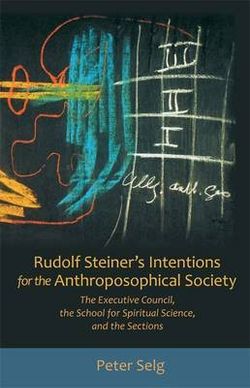 Rudolf Steiner's Intentions for the Anthroposophical Society