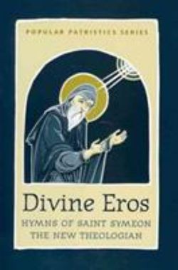 Divine Eros Hymns of St Symeon the