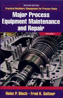 Major Process Equipment Maintenance and Repair: Volume 4