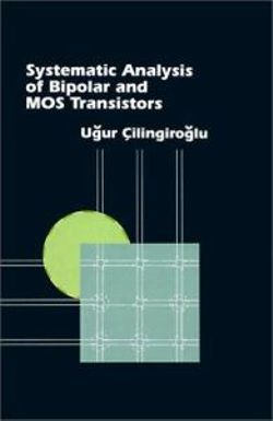 Systematic Analysis of Bipolar and MOS Transistors