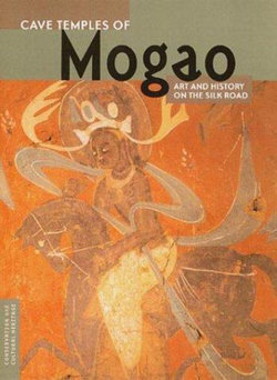 Cave Temples of Mogoa: Art and History on the Silk Road