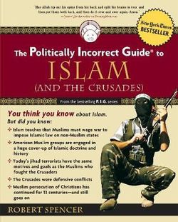 The Politically Incorrect Guide to Islam (And the Crusades)