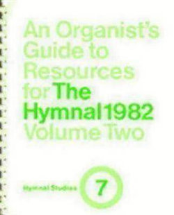 An Organist's Guide to Resources for the Hymnal 1982 Vol 2