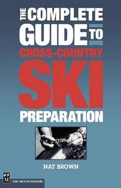 The Complete Guide to Cross-country Ski Preparation