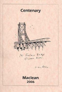 The Centenary of McFarlane Bridge Maclean 1906-2006