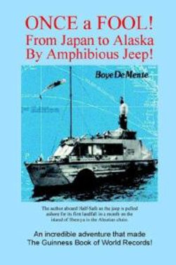 Once a Fool -- from Tokyo to Alaska by Amphibious Jeep