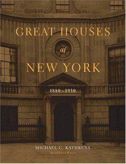 Great Houses of New York, 1880-1930