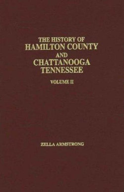 The History of Hamilton County and Chattanooga, Tennessee