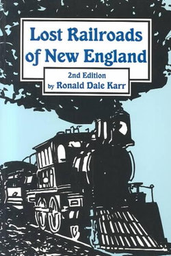 Lost Railroads of New England