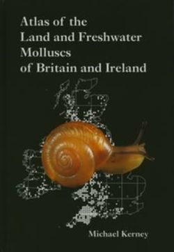 Atlas of Land and Freshwater Molluscs of Britain and Ireland