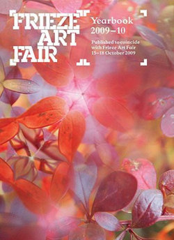 Frieze Art Fair Yearbook 2009-10