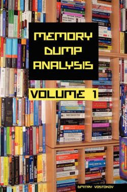Memory Dump Analysis Anthology: v. 1