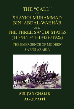 The Call of Shaykh Muhammad Bin 'abdal-wahhab and the Three Saudi States (1157H/1744 - 1343H/1925)