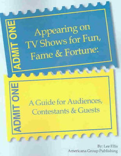 Appearing on TV Shows for Fun, Fame and Fortune