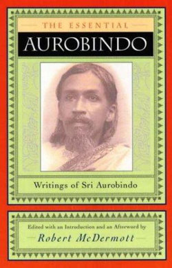 The Essential Aurobindo