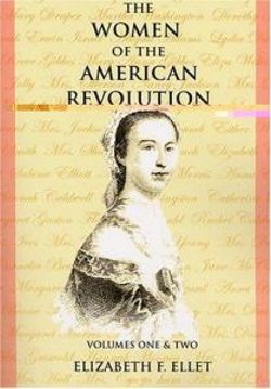 The Women of the American Revolution - Volumes I and II