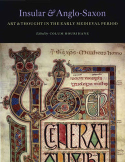 Insular and Anglo-Saxon Art and Thought in the Early Medieval Period