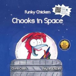 Funky Chicken Chooks in Space