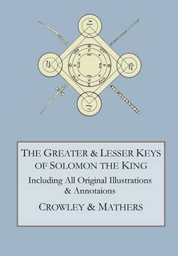 The Greater and Lesser Keys of Solomon the King