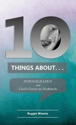 10 Things about Pornography