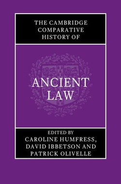 The Cambridge Comparative History of Ancient Law