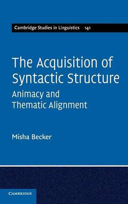 The Acquisition of Syntactic Structure