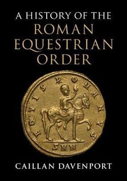 A History of the Roman Equestrian Order