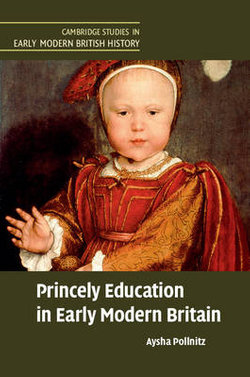 Princely Education in Early Modern Britain