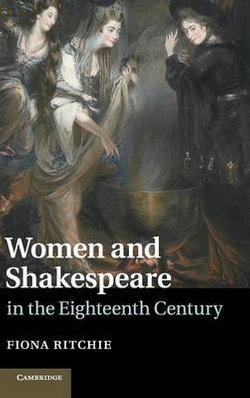 Women and Shakespeare in the Eighteenth Century