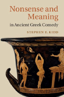 Nonsense and Meaning in Ancient Greek Comedy