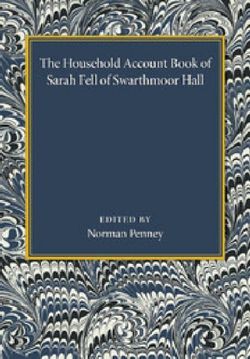 The Household Account Book of Sarah Fell of Swarthmoor Hall