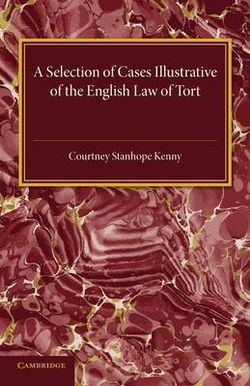 A Selection of Cases Illustrative of the English Law of Tort