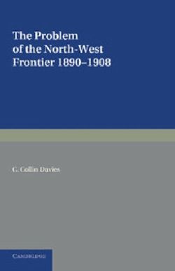 The Problem of the North-West Frontier, 1890-1908