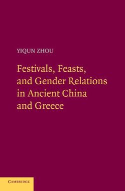 Festivals, Feasts, and Gender Relations in Ancient China and Greece