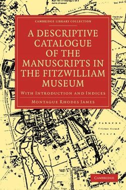 A Descriptive Catalogue of the Manuscripts in the Fitzwilliam Museum