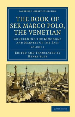 The Book of Ser Marco Polo, the Venetian