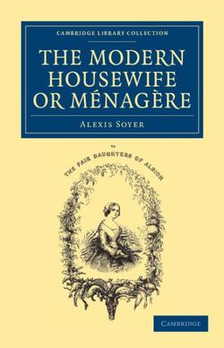 The Modern Housewife or Menagere