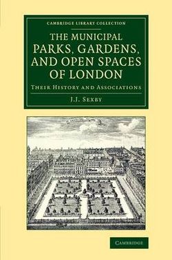 The Municipal Parks, Gardens, and Open Spaces of London