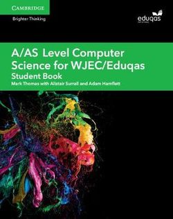 A/AS Level Computer Science for WJEC/Eduqas Student Book