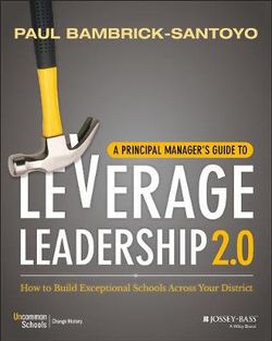 A Principal Manager's Guide to Leverage Leadership 2. 0